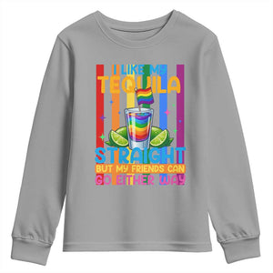 I Like My Tequila Straight But My Friends Go Either Way Youth Sweatshirt Funny LGBTQ Drinking TS12 Sport Gray Print Your Wear