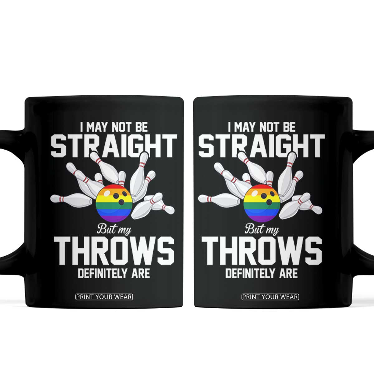 Funny LGBTQ Bowling Coffee Mug I May Not Be Straight But My Throws Are