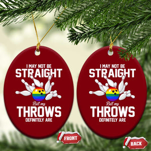 Funny LGBTQ Bowling Ceramic Ornament I May Not Be Straight But My Throws Are TS12 Print Your Wear