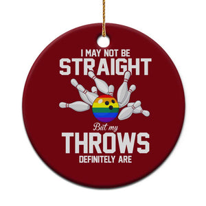 Funny LGBTQ Bowling Ceramic Ornament I May Not Be Straight But My Throws Are TS12 1pc Red Print Your Wear