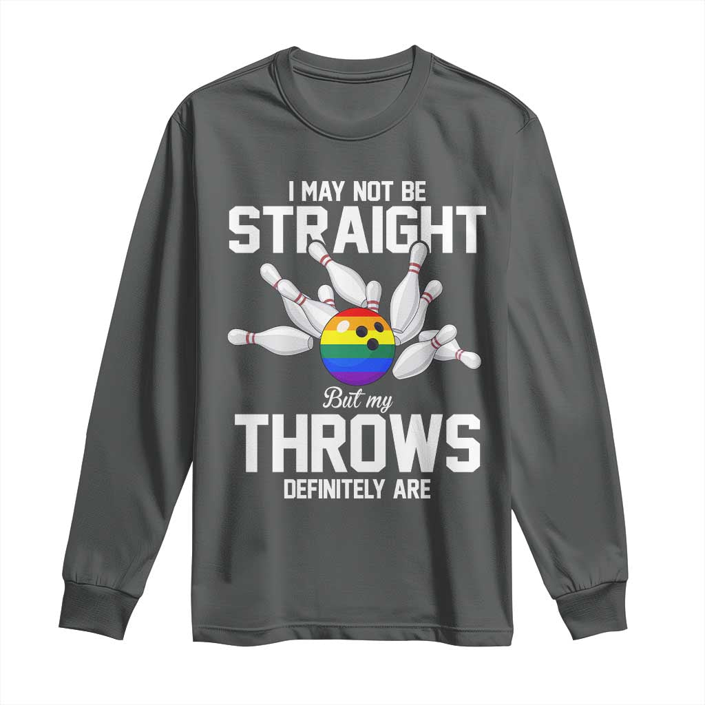 Funny LGBTQ Bowling Long Sleeve Shirt I May Not Be Straight But My Throws Are