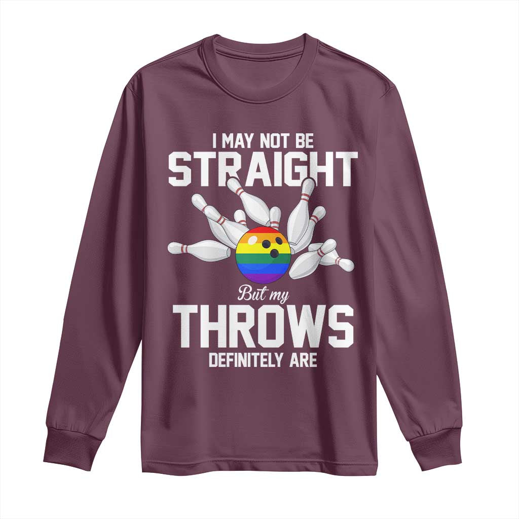 Funny LGBTQ Bowling Long Sleeve Shirt I May Not Be Straight But My Throws Are