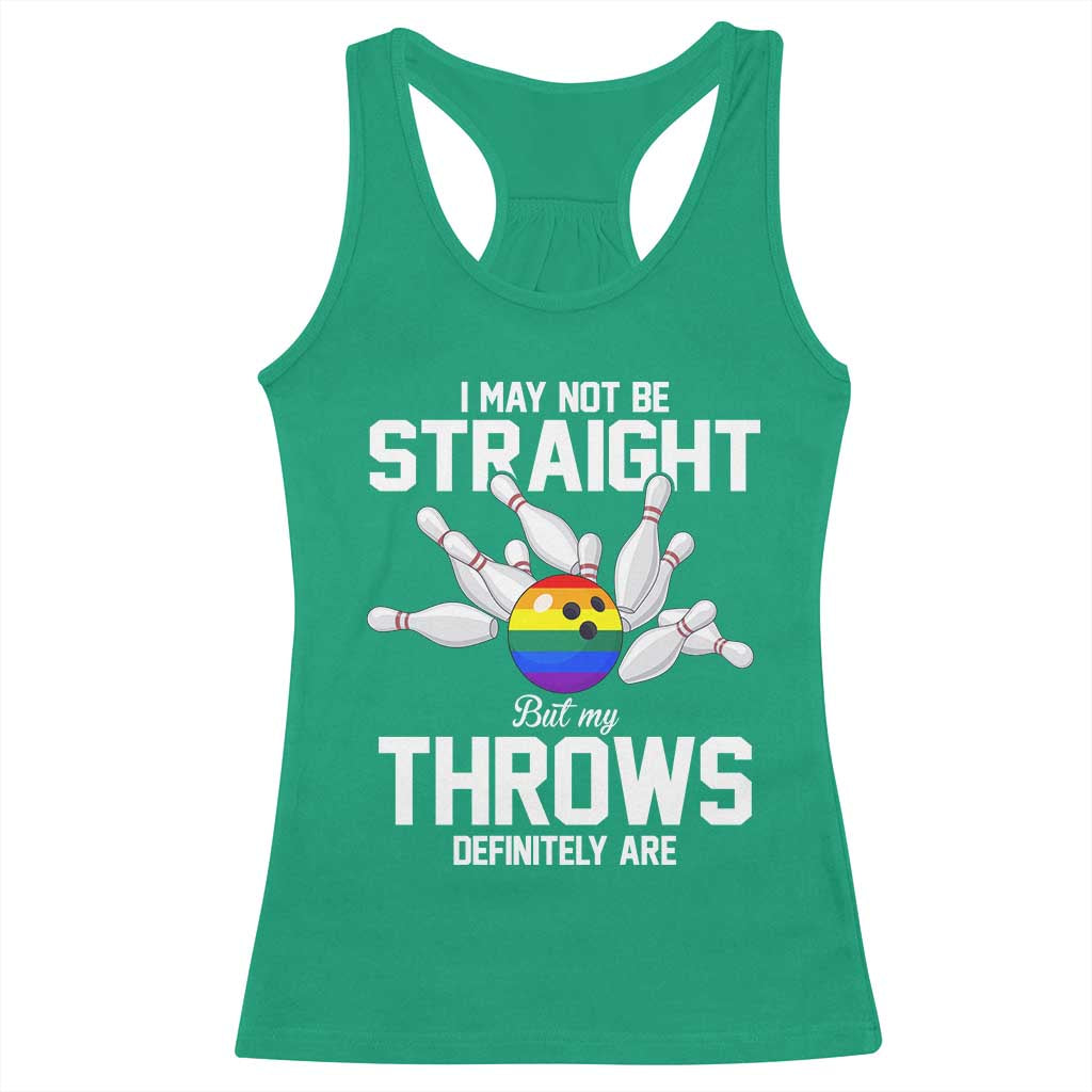 Funny LGBTQ Bowling Racerback Tank Top I May Not Be Straight But My Throws Are TS12 Irish Green Print Your Wear