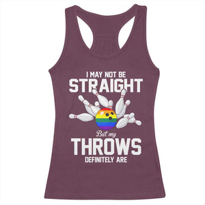 Funny LGBTQ Bowling Racerback Tank Top I May Not Be Straight But My Throws Are TS12 Maroon Print Your Wear