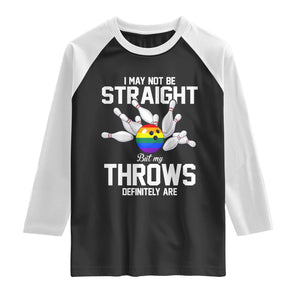 Funny LGBTQ Bowling Raglan Shirt I May Not Be Straight But My Throws Are TS12 Black White Print Your Wear