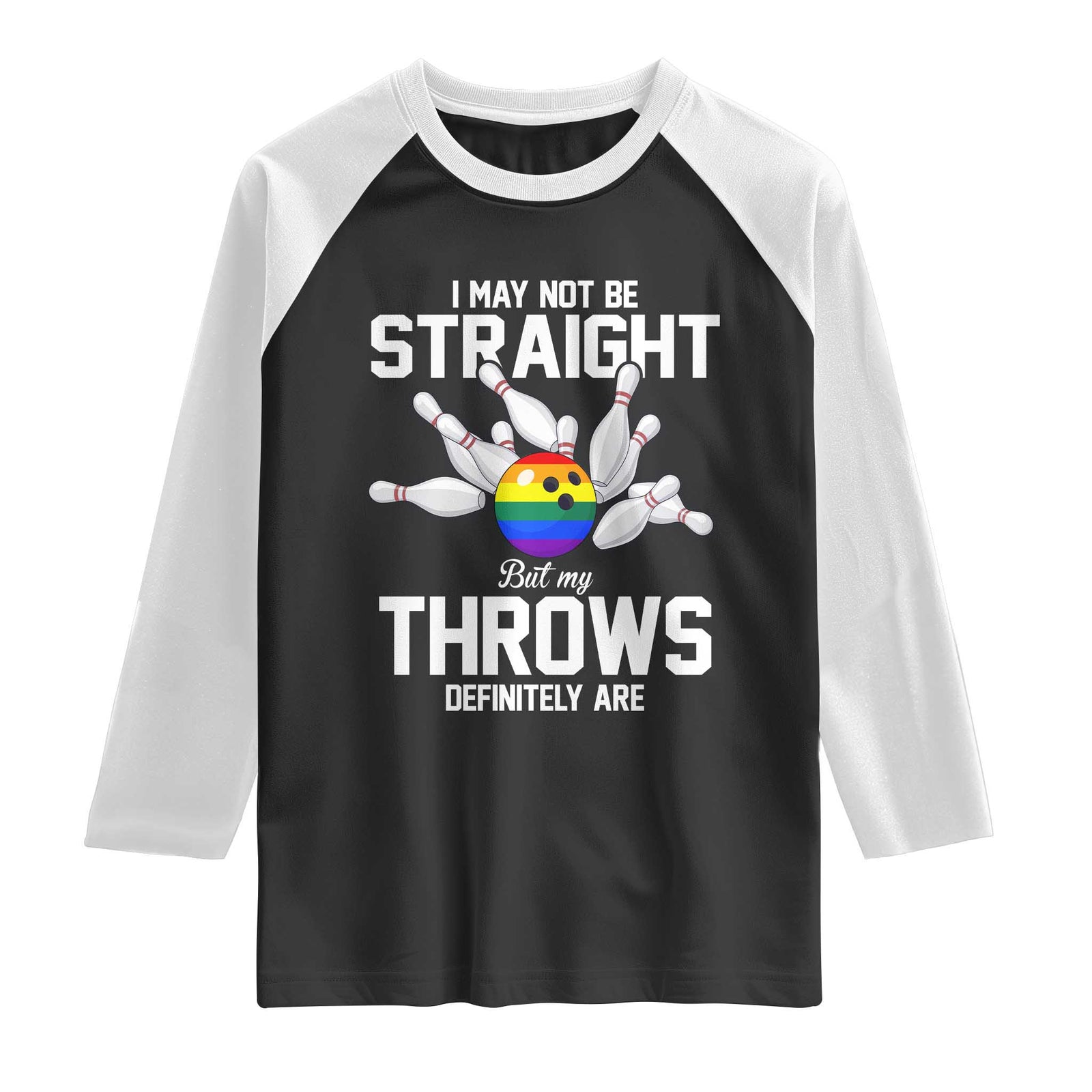 Funny LGBTQ Bowling Raglan Shirt I May Not Be Straight But My Throws Are TS12 Black White Print Your Wear