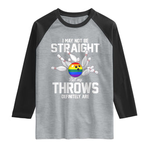 Funny LGBTQ Bowling Raglan Shirt I May Not Be Straight But My Throws Are TS12 Heather Gray Black Print Your Wear