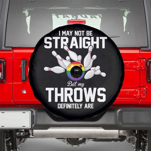 Funny LGBTQ Bowling Spare Tire Cover I May Not Be Straight But My Throws Are TS12 Black Print Your Wear
