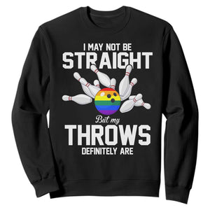 Funny LGBTQ Bowling Sweatshirt I May Not Be Straight But My Throws Are