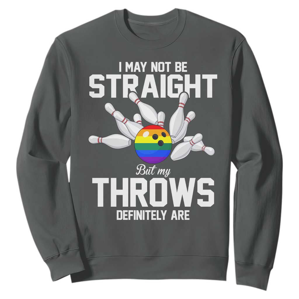 Funny LGBTQ Bowling Sweatshirt I May Not Be Straight But My Throws Are