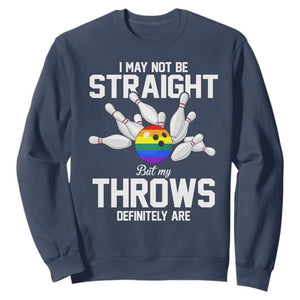 Funny LGBTQ Bowling Sweatshirt I May Not Be Straight But My Throws Are