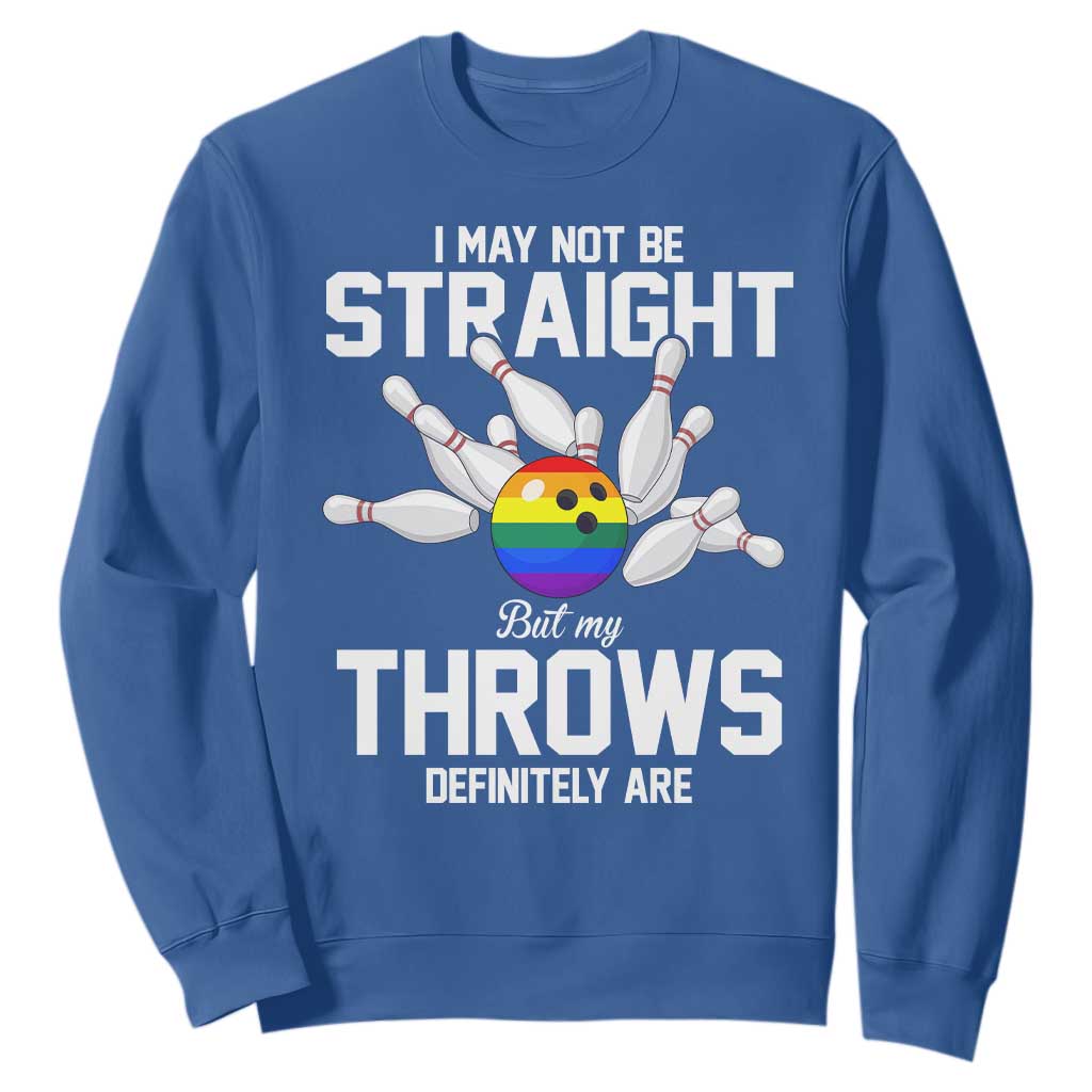 Funny LGBTQ Bowling Sweatshirt I May Not Be Straight But My Throws Are