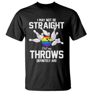 Funny LGBTQ Bowling T Shirt I May Not Be Straight But My Throws Are