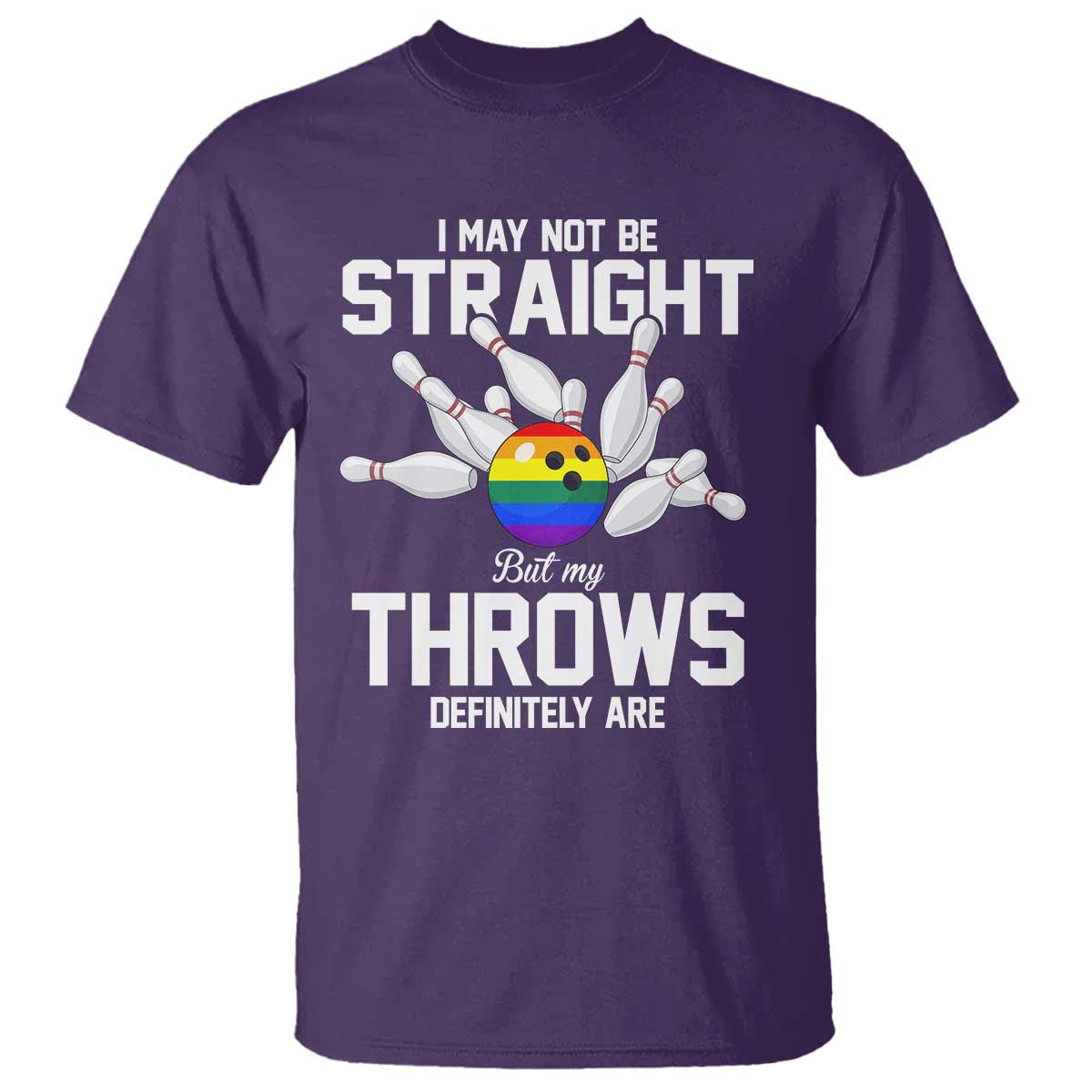 Funny LGBTQ Bowling T Shirt I May Not Be Straight But My Throws Are