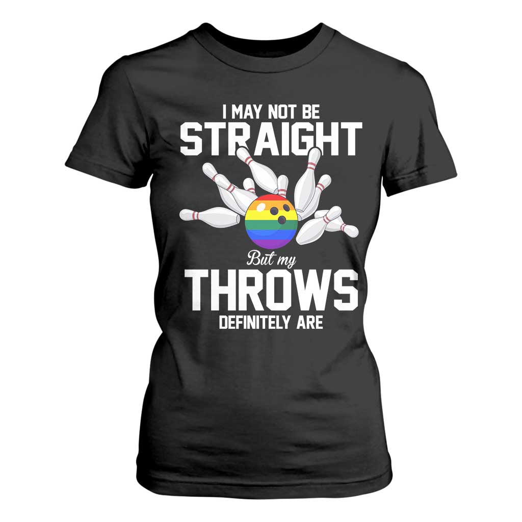 Funny LGBTQ Bowling T Shirt For Women I May Not Be Straight But My Throws Are TS12 Black Print Your Wear