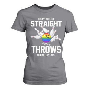Funny LGBTQ Bowling T Shirt For Women I May Not Be Straight But My Throws Are TS12 Charcoal Print Your Wear