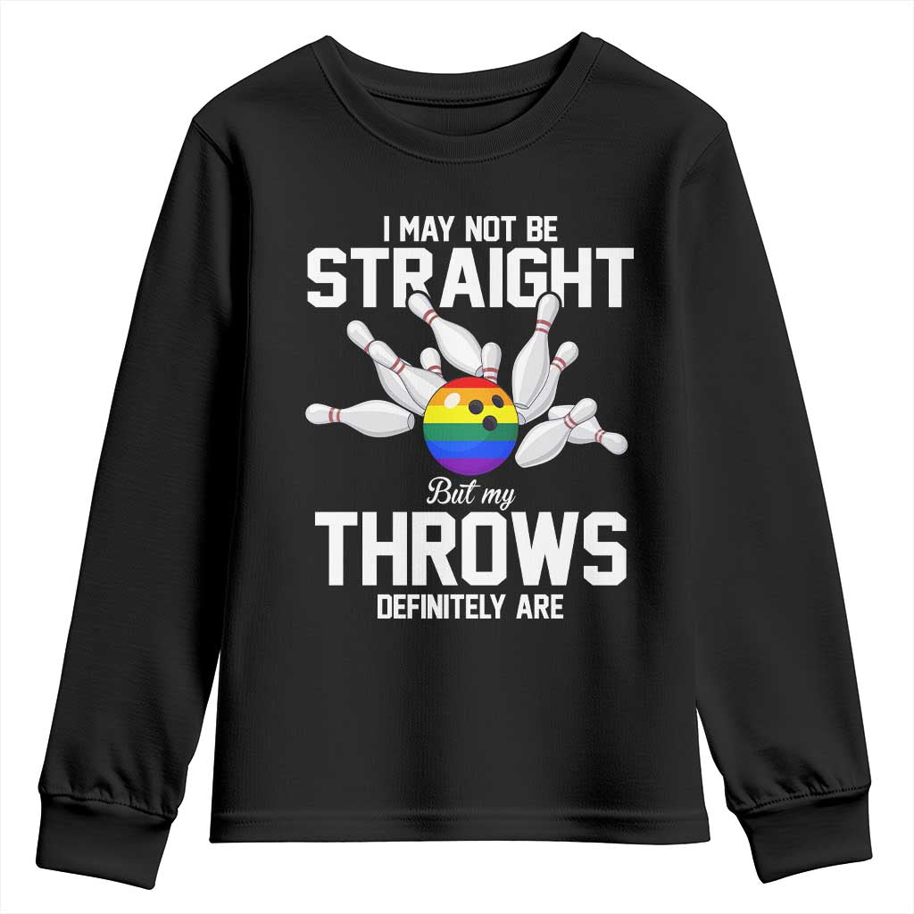 Funny LGBTQ Bowling Youth Sweatshirt I May Not Be Straight But My Throws Are