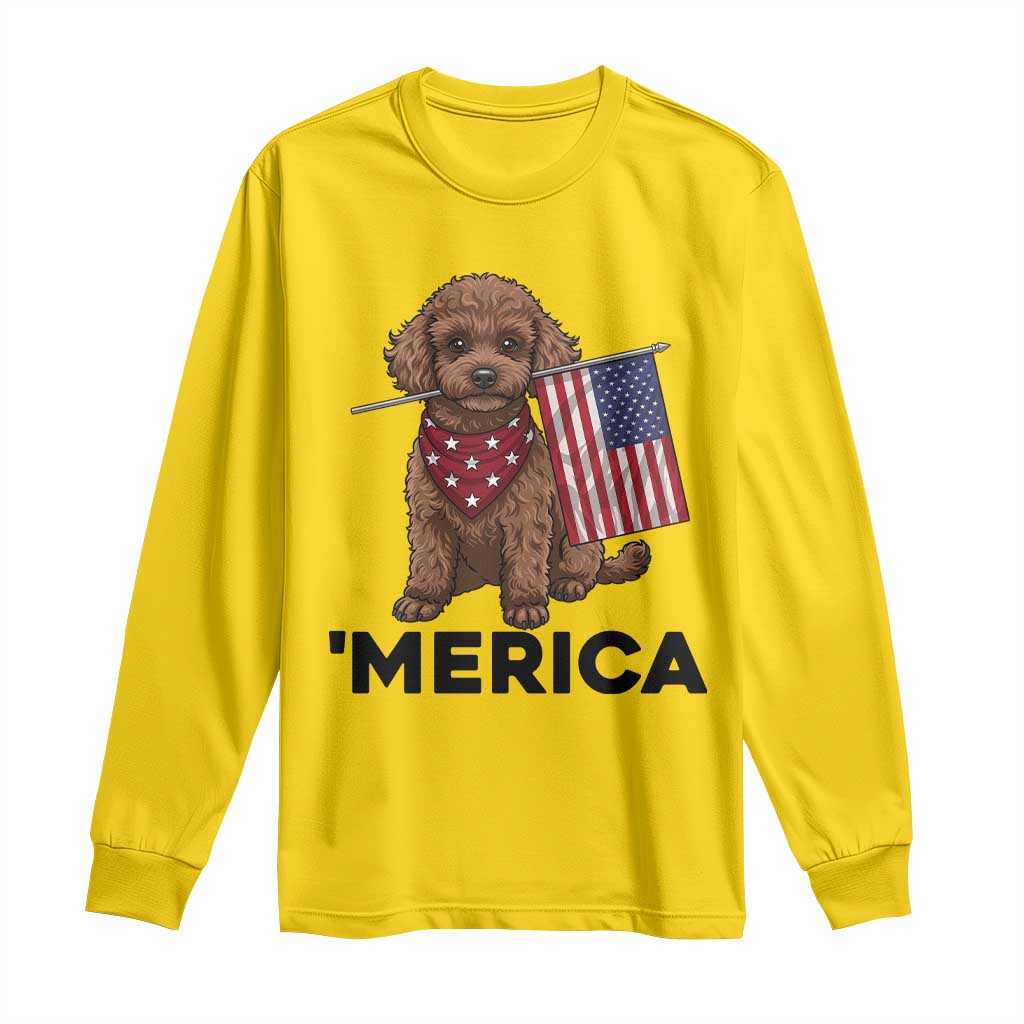 Patriotic Poodle Mom Dad Gift Long Sleeve Shirt Merica 4th Of July