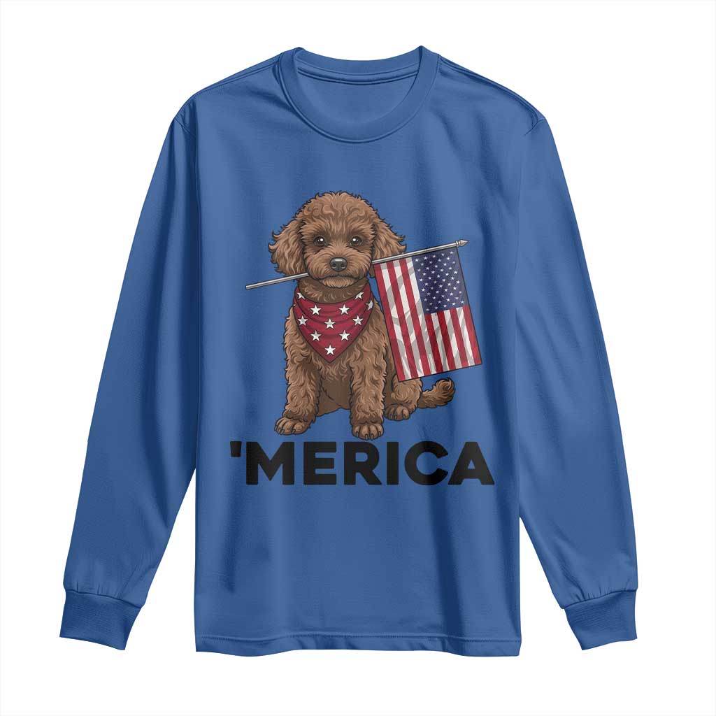 Patriotic Poodle Mom Dad Gift Long Sleeve Shirt Merica 4th Of July