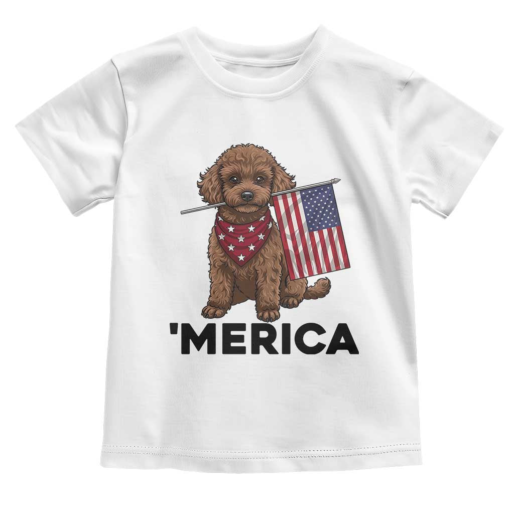 Patriotic Poodle Mom Dad Gift Toddler T Shirt Merica 4th Of July TS12 White Print Your Wear