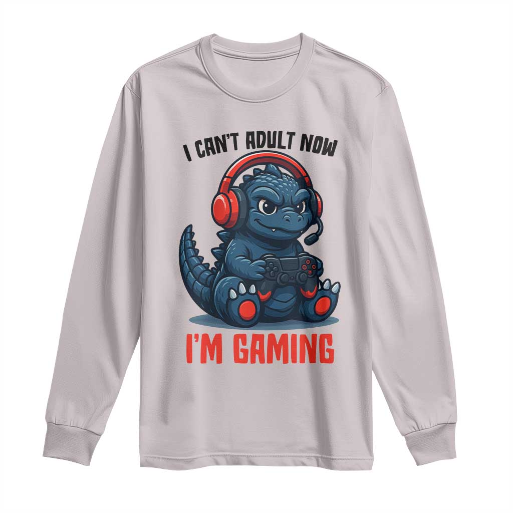 I Cant Adult Now Im Gaming Long Sleeve Shirt Funny Monster Playing Video Game TS12 Ice Gray Print Your Wear