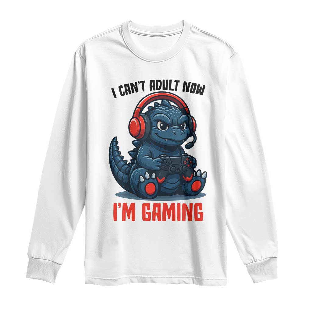 I Cant Adult Now Im Gaming Long Sleeve Shirt Funny Monster Playing Video Game TS12 White Print Your Wear