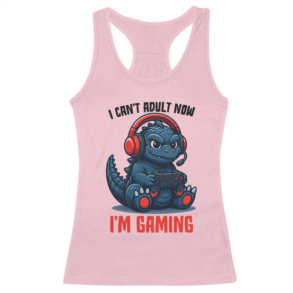 I Cant Adult Now Im Gaming Racerback Tank Top Funny Monster Playing Video Game TS12 Light Pink Print Your Wear