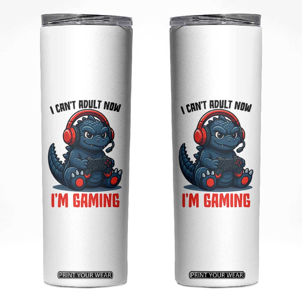 I Cant Adult Now Im Gaming Skinny Tumbler Funny Monster Playing Video Game TS12 White Print Your Wear
