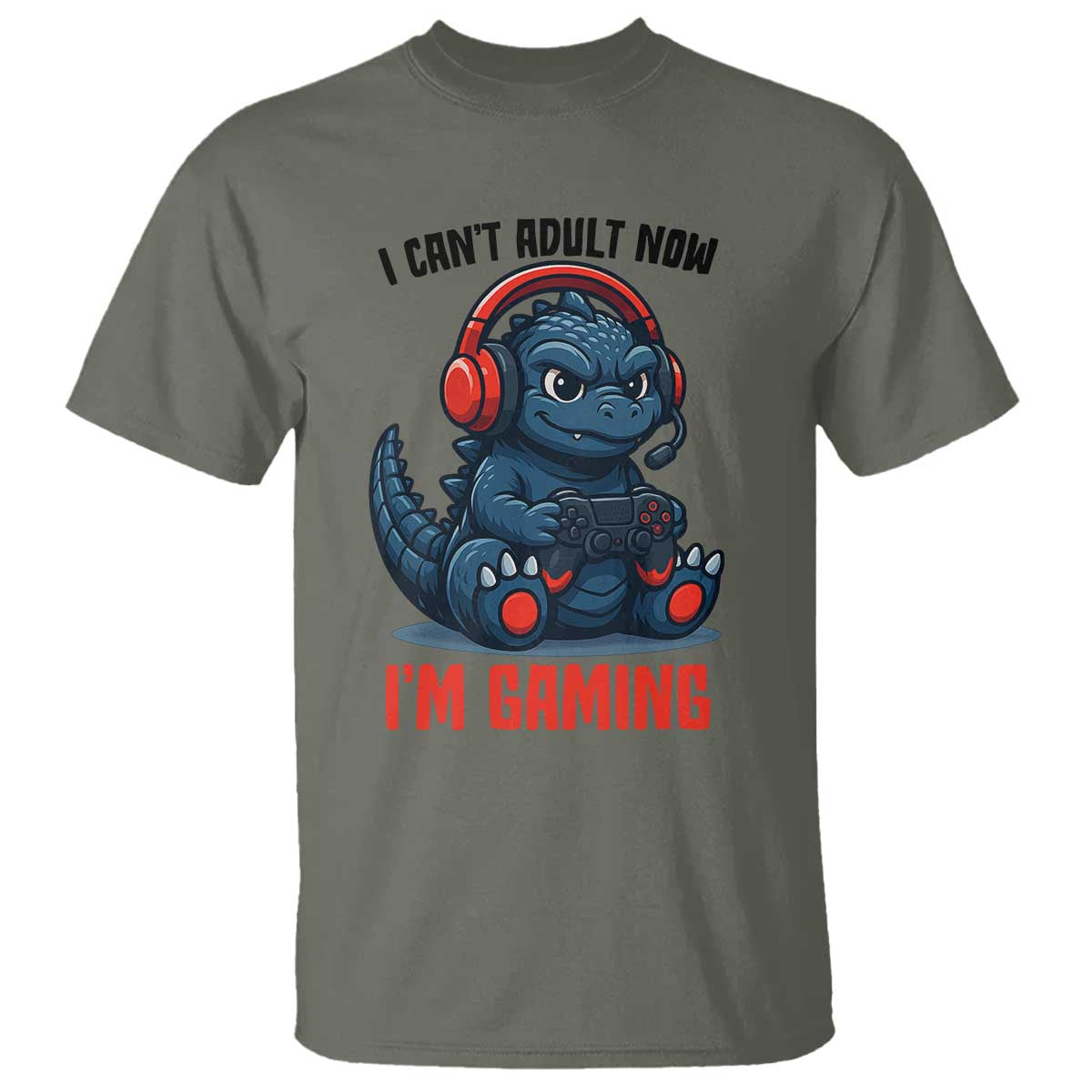 I Cant Adult Now Im Gaming T Shirt Funny Monster Playing Video Game TS12 Military Green Print Your Wear