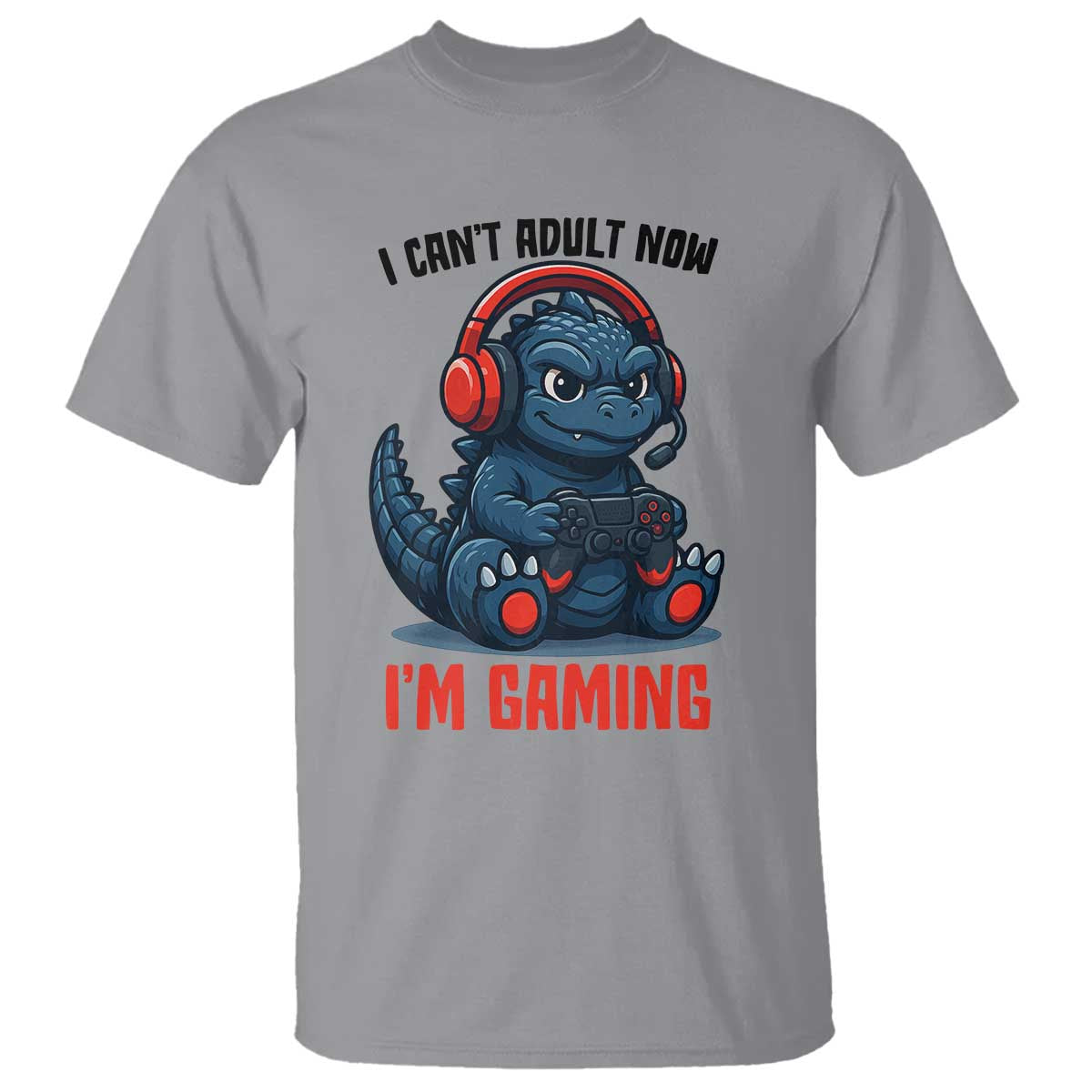 I Cant Adult Now Im Gaming T Shirt Funny Monster Playing Video Game TS12 Sport Gray Print Your Wear