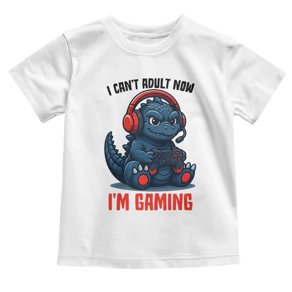 I Cant Adult Now Im Gaming Toddler T Shirt Funny Monster Playing Video Game TS12 White Print Your Wear