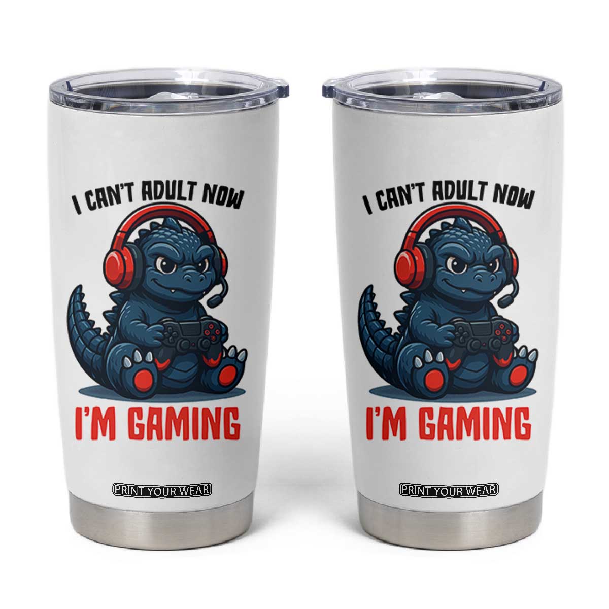 I Cant Adult Now Im Gaming Tumbler Cup Funny Monster Playing Video Game TS12 White Print Your Wear
