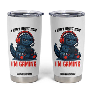 I Cant Adult Now Im Gaming Tumbler Cup Funny Monster Playing Video Game TS12 White Print Your Wear