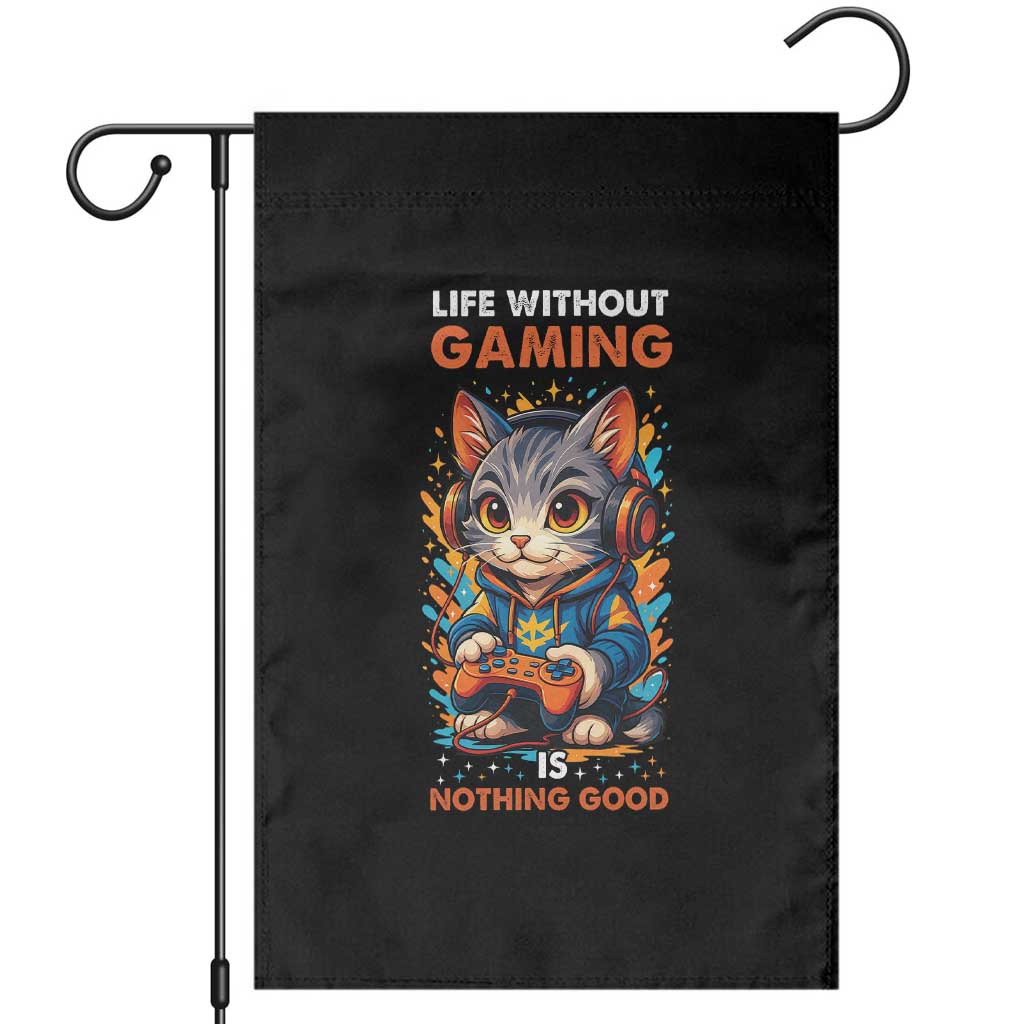 Funny Gamer Cat Garden Flag Life Without Gaming Is Nothing Good TS12 Black Print Your Wear