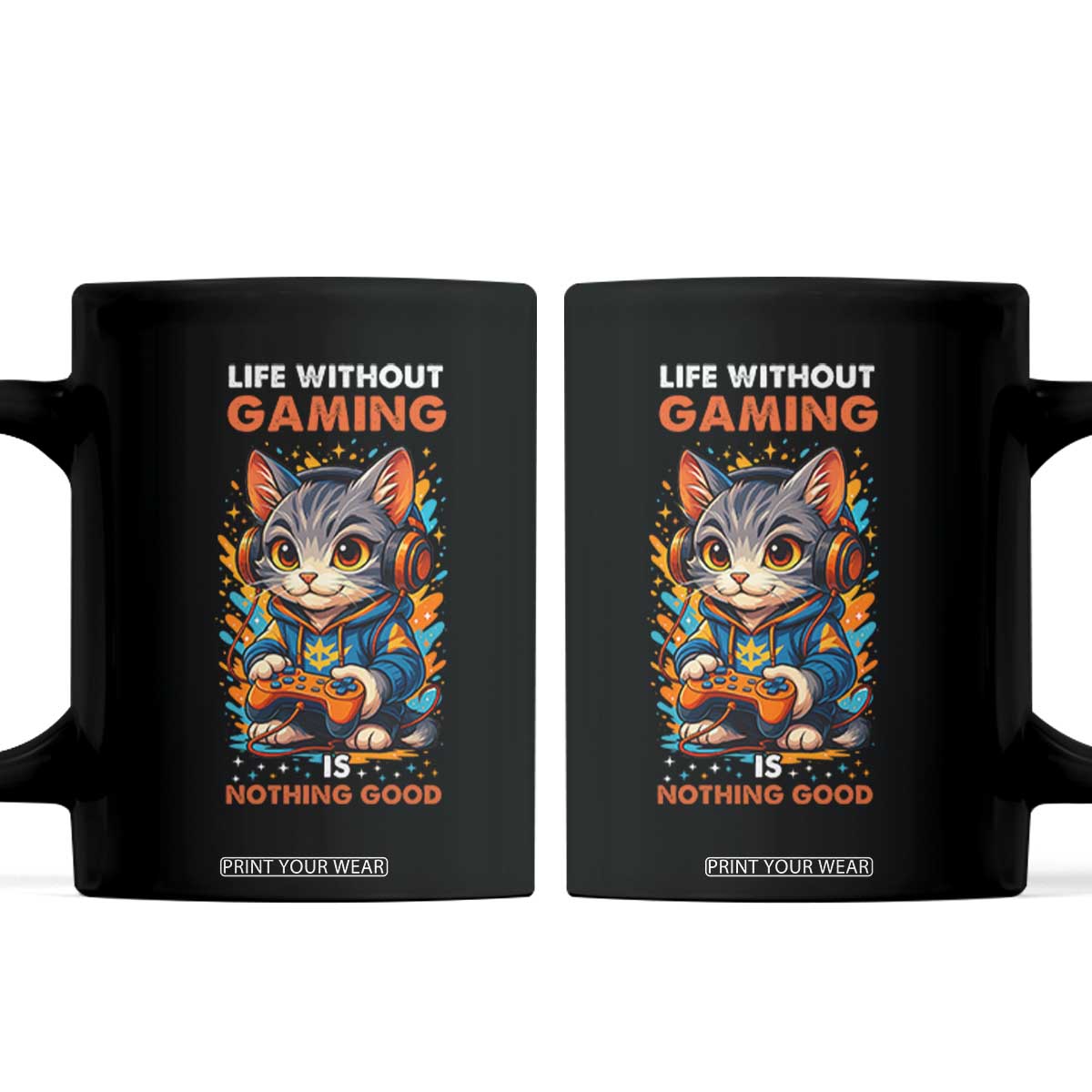 Funny Gamer Cat Coffee Mug Life Without Gaming Is Nothing Good TS12 Black Print Your Wear
