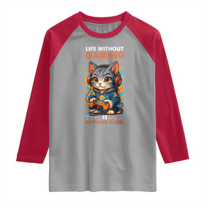 Funny Gamer Cat Raglan Shirt Life Without Gaming Is Nothing Good TS12 Sport Gray Red Print Your Wear