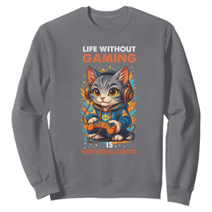 Funny Gamer Cat Sweatshirt Life Without Gaming Is Nothing Good TS12 Charcoal Print Your Wear