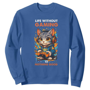 Funny Gamer Cat Sweatshirt Life Without Gaming Is Nothing Good TS12 Royal Blue Print Your Wear