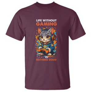 Funny Gamer Cat T Shirt Life Without Gaming Is Nothing Good TS12 Maroon Print Your Wear