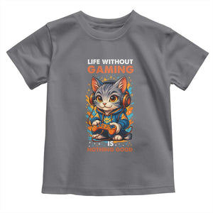 Funny Gamer Cat Toddler T Shirt Life Without Gaming Is Nothing Good TS12 Charcoal Print Your Wear