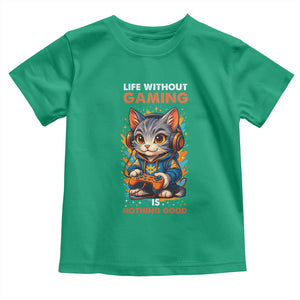 Funny Gamer Cat Toddler T Shirt Life Without Gaming Is Nothing Good TS12 Irish Green Print Your Wear