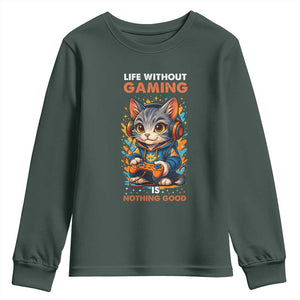 Funny Gamer Cat Youth Sweatshirt Life Without Gaming Is Nothing Good TS12 Dark Forest Green Print Your Wear