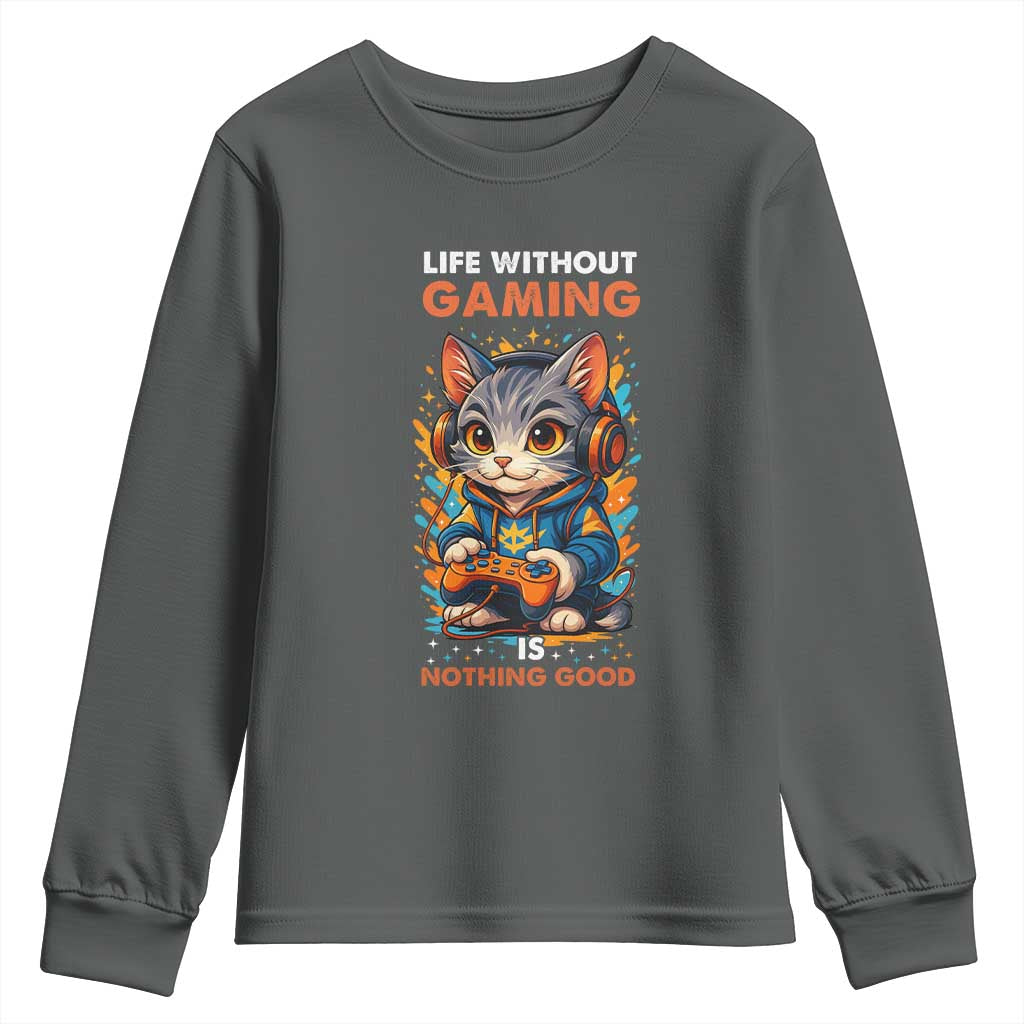 Funny Gamer Cat Youth Sweatshirt Life Without Gaming Is Nothing Good TS12 Dark Heather Print Your Wear