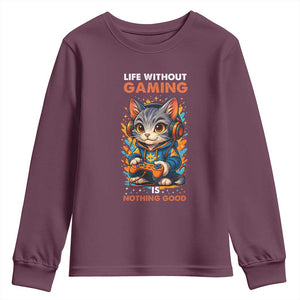 Funny Gamer Cat Youth Sweatshirt Life Without Gaming Is Nothing Good TS12 Maroon Print Your Wear