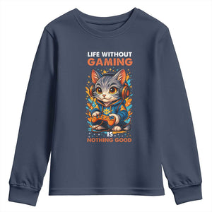 Funny Gamer Cat Youth Sweatshirt Life Without Gaming Is Nothing Good TS12 Navy Print Your Wear