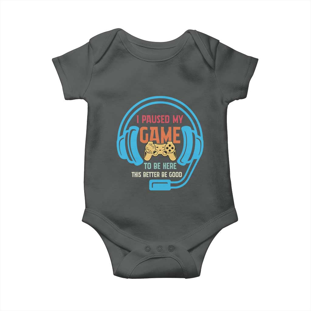 Funny Gamer Baby Onesie I Paused My Game To Be Here TS12 Dark Heather Print Your Wear
