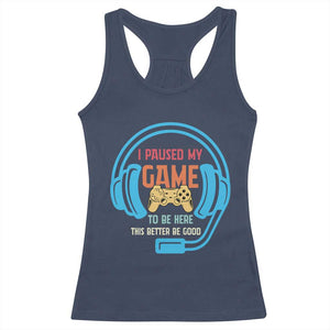 Funny Gamer Racerback Tank Top I Paused My Game To Be Here TS12 Navy Print Your Wear