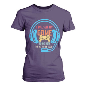 Funny Gamer T Shirt For Women I Paused My Game To Be Here TS12 Purple Print Your Wear