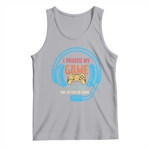 Funny Gamer Tank Top I Paused My Game To Be Here TS12 Athletic Heather Print Your Wear