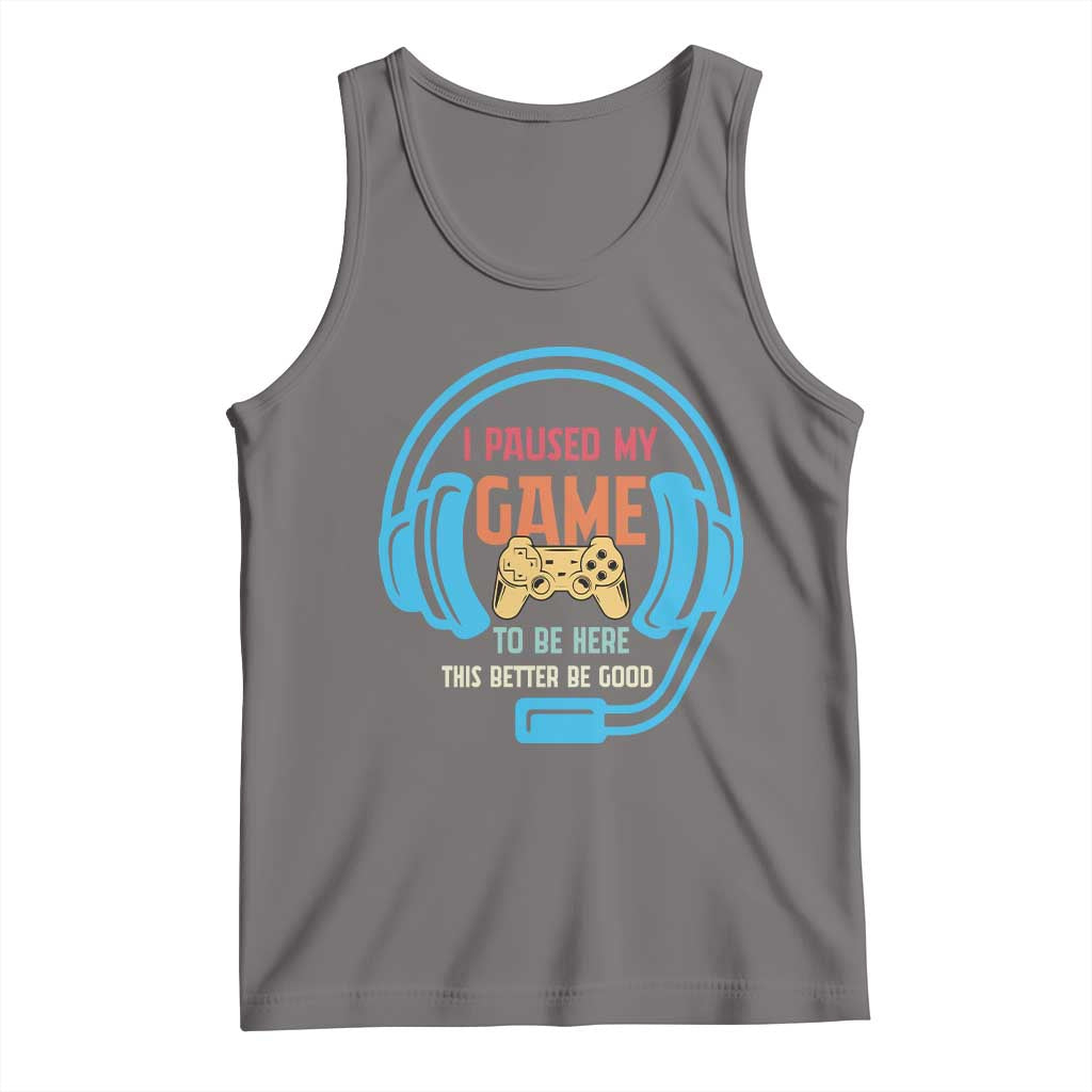 Funny Gamer Tank Top I Paused My Game To Be Here TS12 Deep Heather Print Your Wear